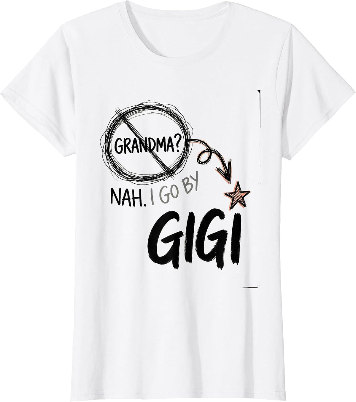 Grandma? Nah. I Go By Gigi Funny Grandmother Nickname Gift T-Shirt - White