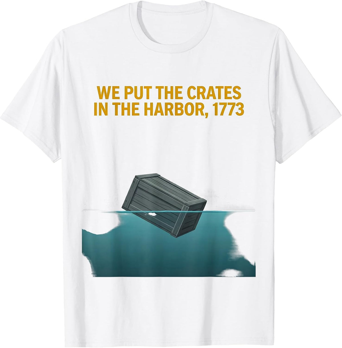 Men's We Put The Crates In The Harbor, 1773 Funny History Teacher T-Shirt - White