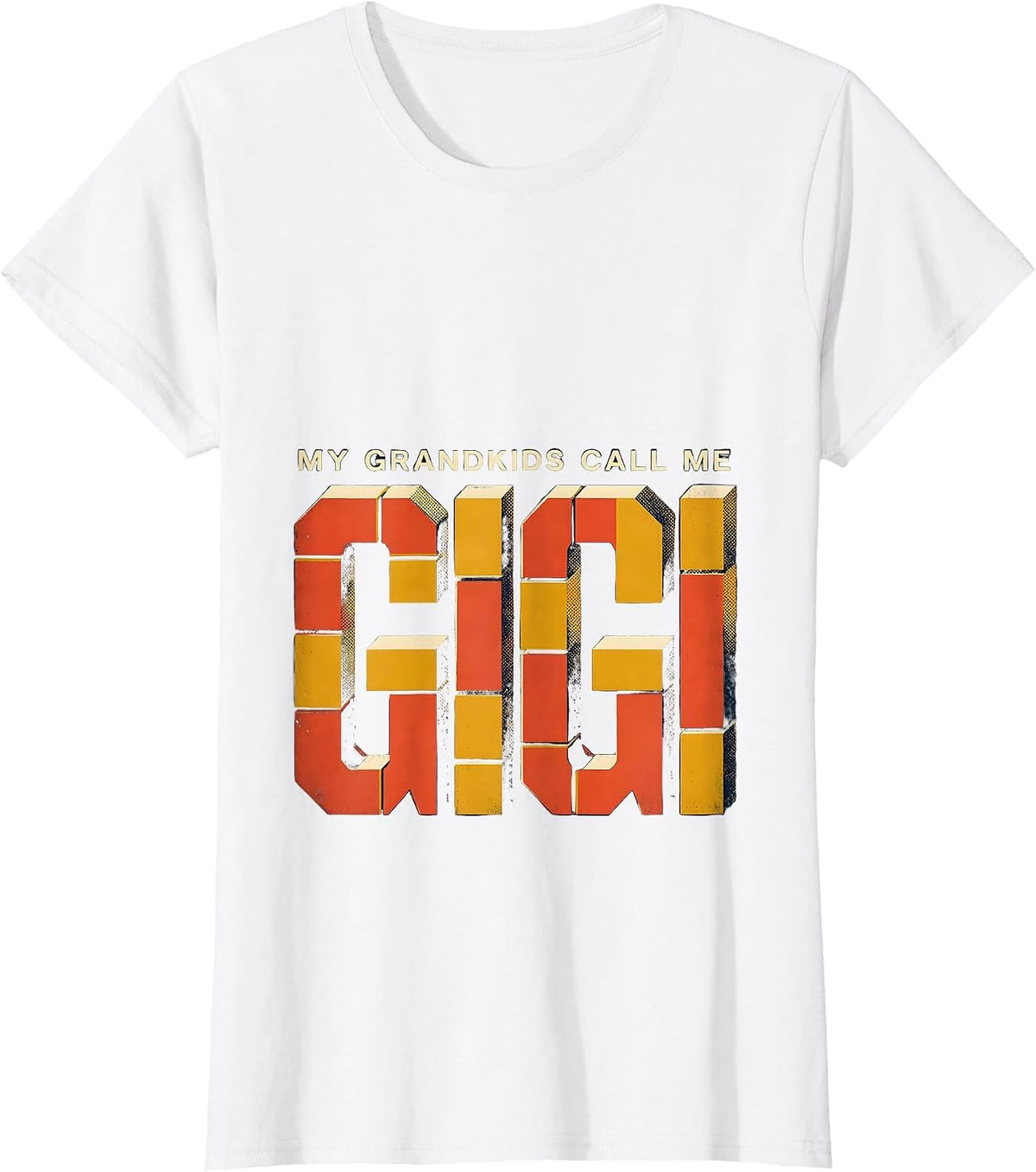 My Grandkids Call Me Gigi Funny Grandma Gift Vintage Humor T-Shirt - White