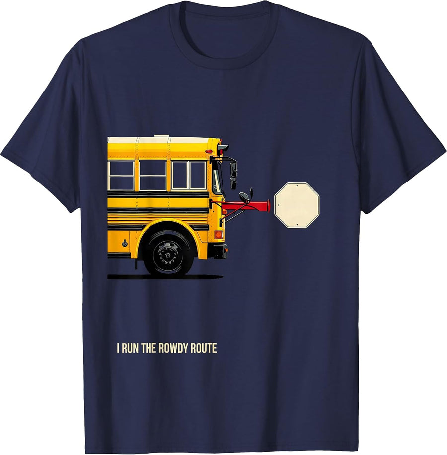 I Run The Rowdy Route Funny School Bus Driver Appreciation T-Shirt - Navy Blue
