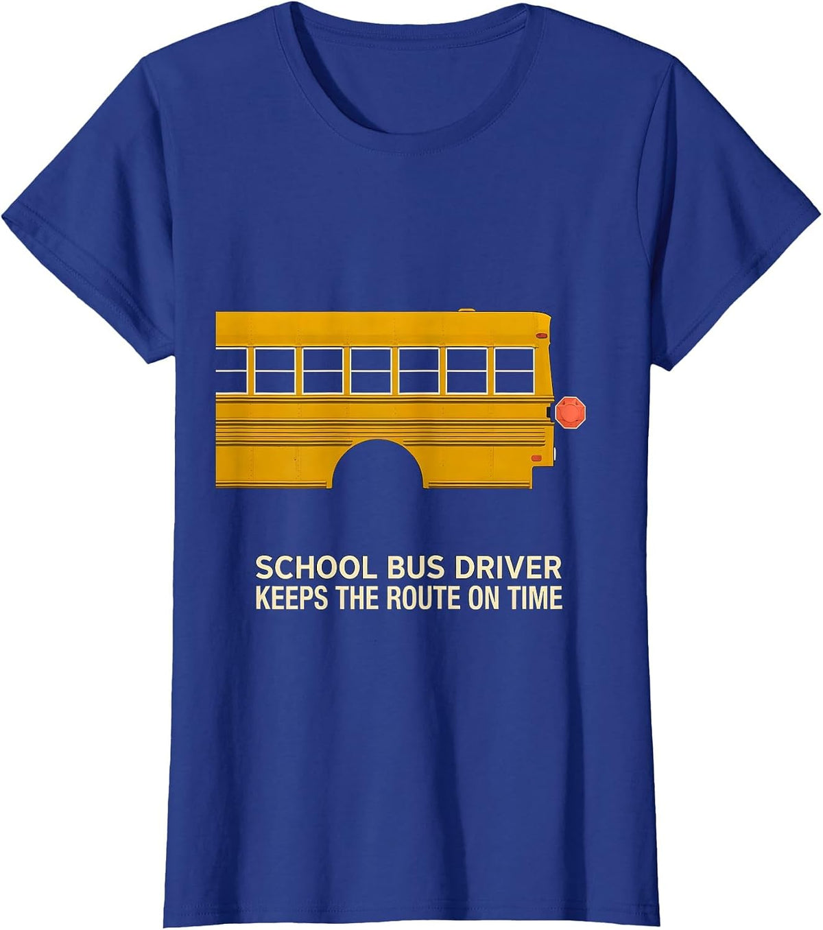 Women's School Bus Driver, Keeps The Route On Time Funny T-Shirt - Royal Blue