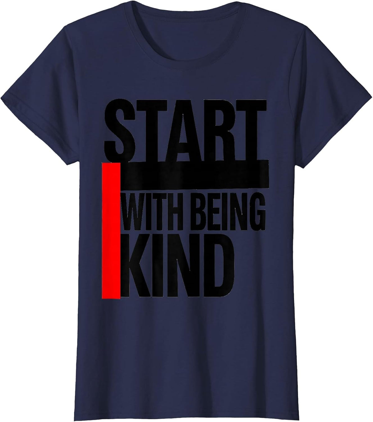 Women's Start With Being Kind Inspirational Human Design T-Shirt - Navy Blue