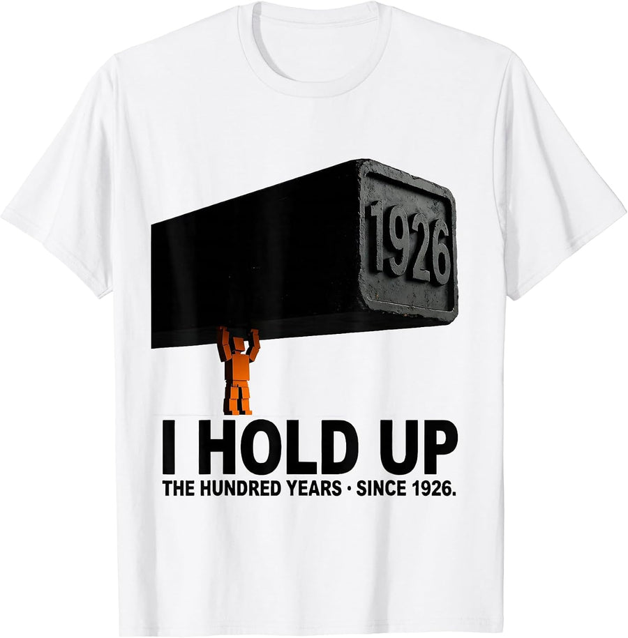 Men's I Hold Up The Hundred Years, Since 1926 Teacher T-Shirt - White