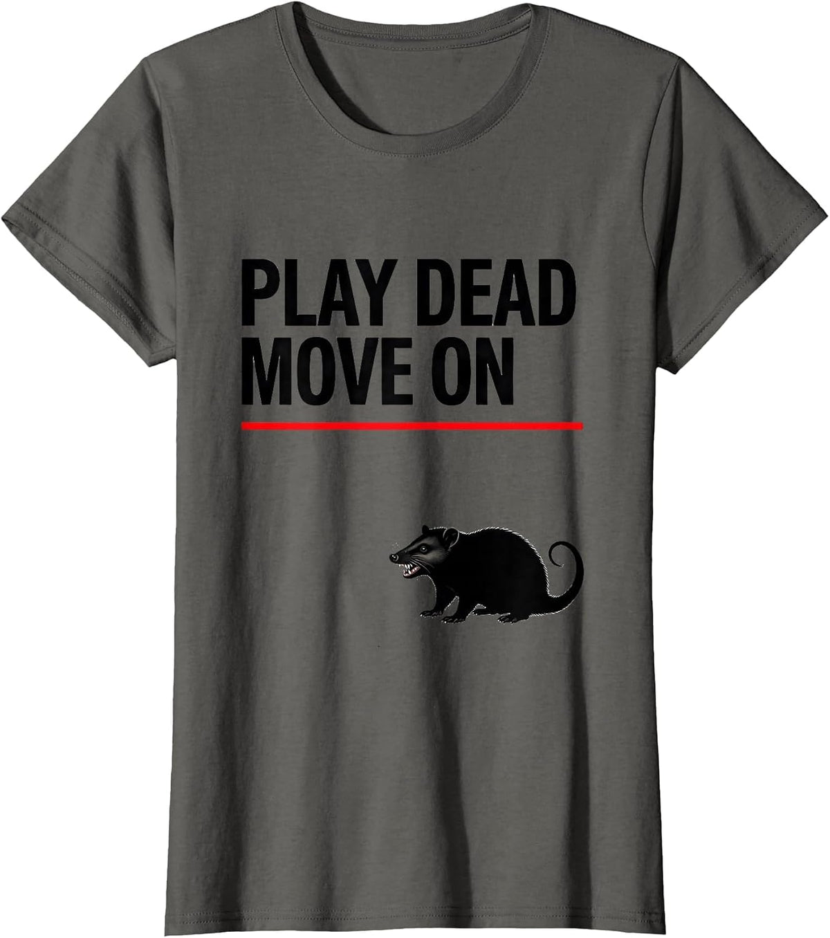 Women's Play Dead Move On Funny Opossum Meme Animal Lover Humor T-Shirt - Asphalt Grey