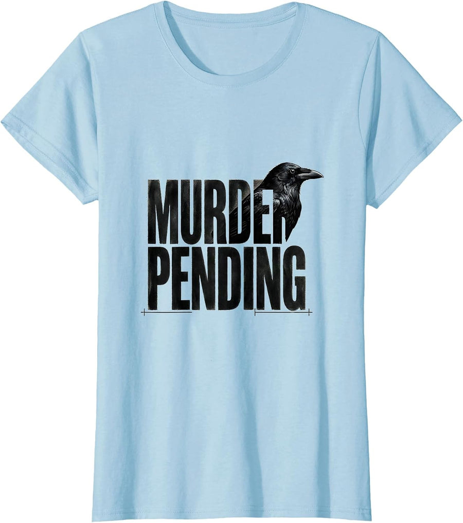 Women's Murder Pending Editorial Conceptual Crow Dark Humor Gothic T-Shirt - Baby Blue