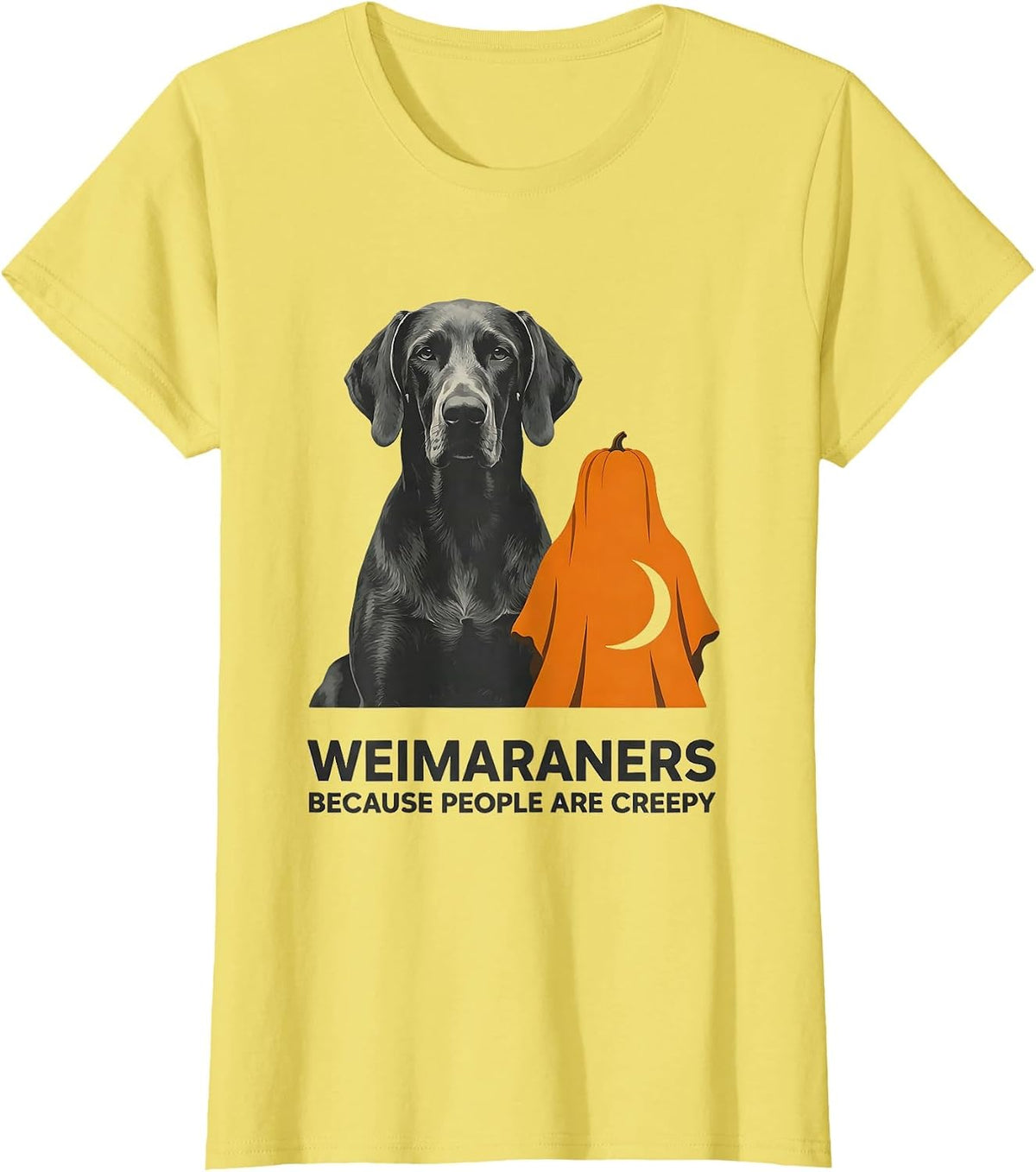 Weimaraners Because People Are Creepy Funny Halloween Dog T-Shirt - Lemon Yellow