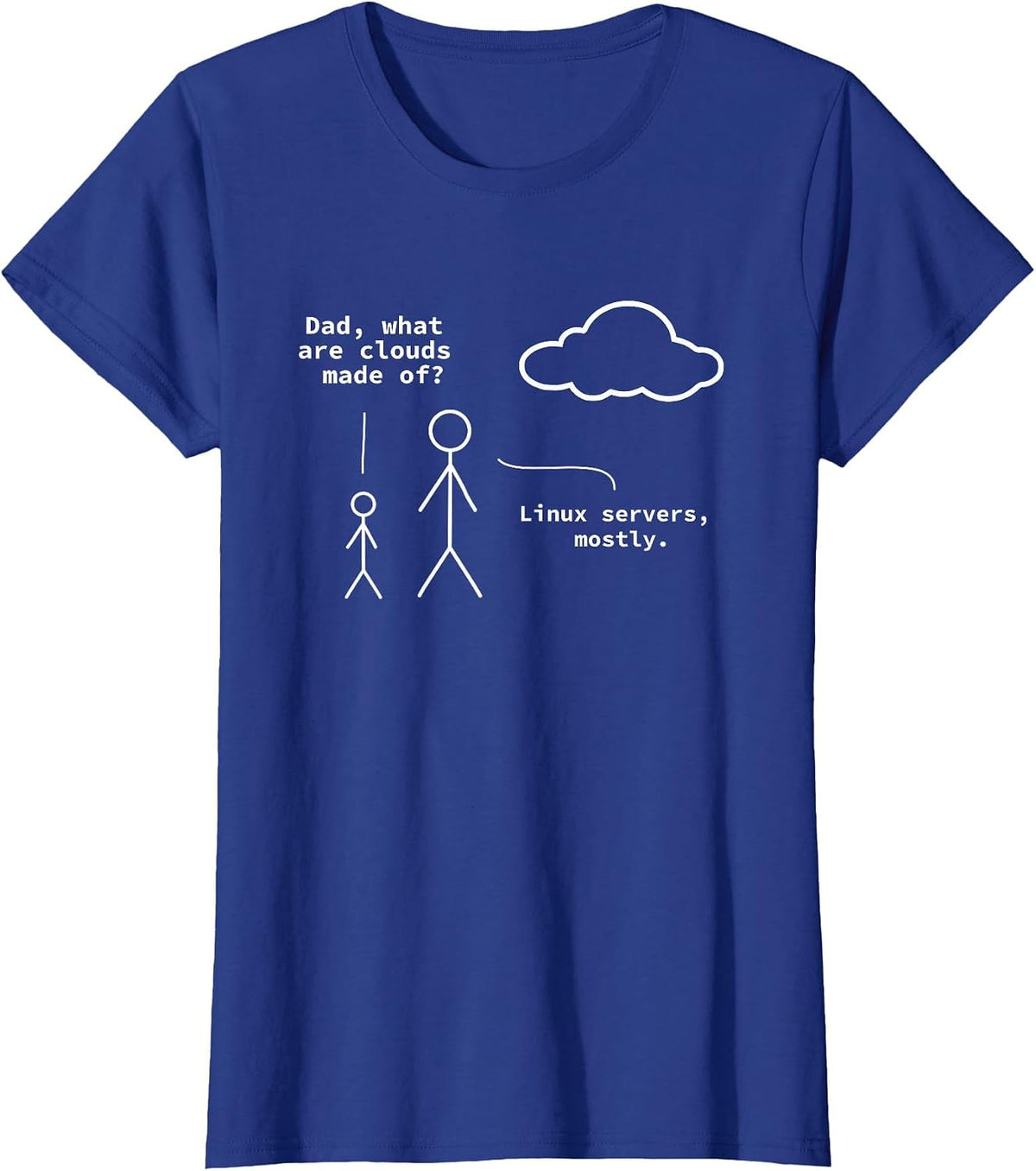 Dad, What are Clouds Made of? Funny Linux Programmer T-Shirt - Royal Blue