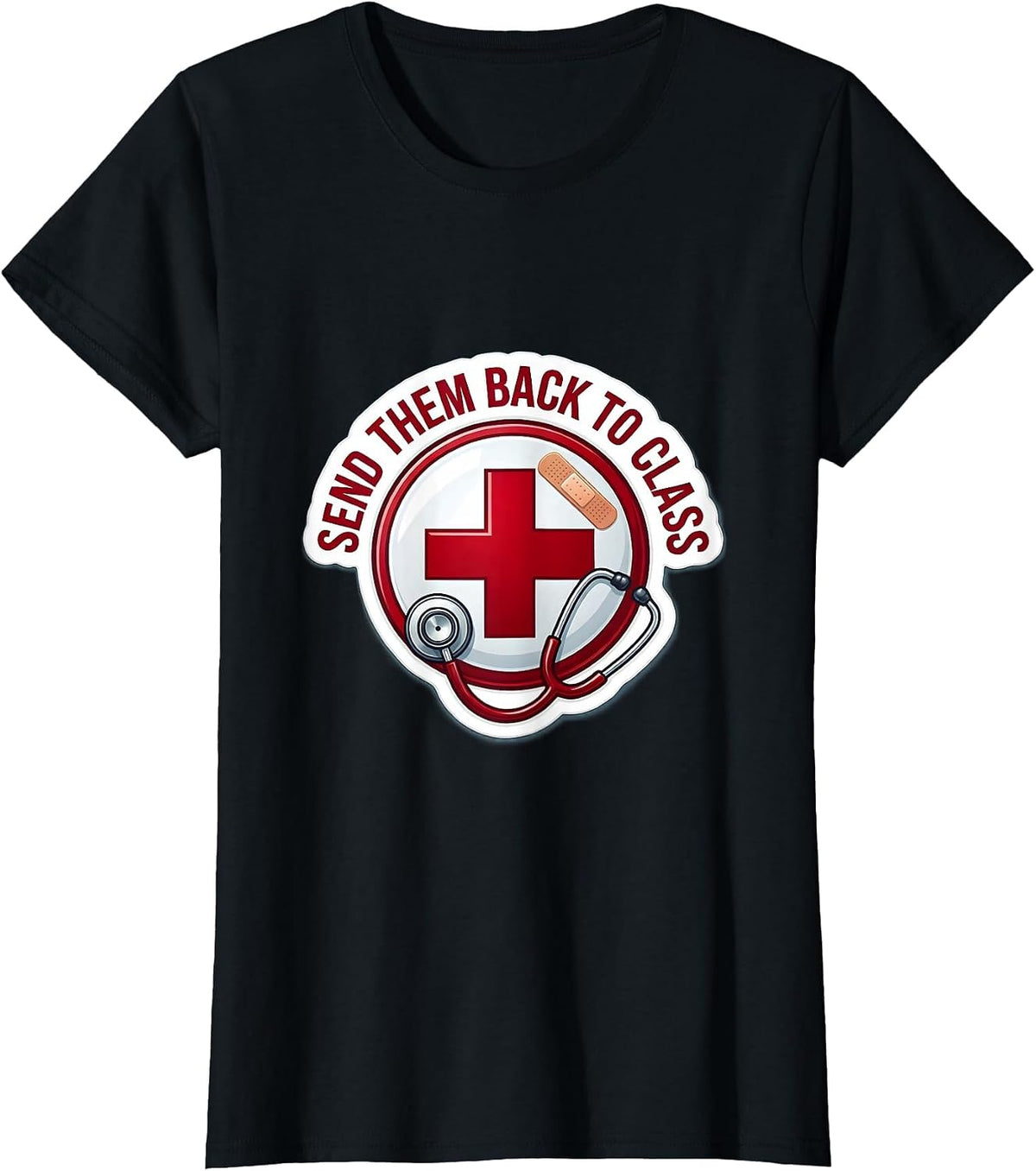 School Nurse Send Them Back To Class Design T-Shirt - Black