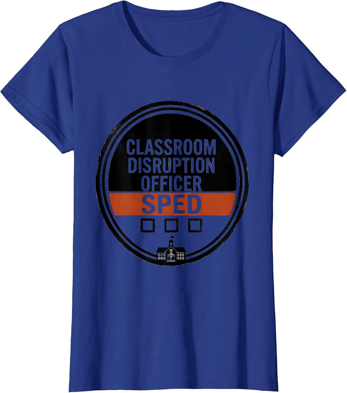 Women's Classroom Disruption Officer SPED Funny Chaos Coordinator T-Shirt - Royal Blue