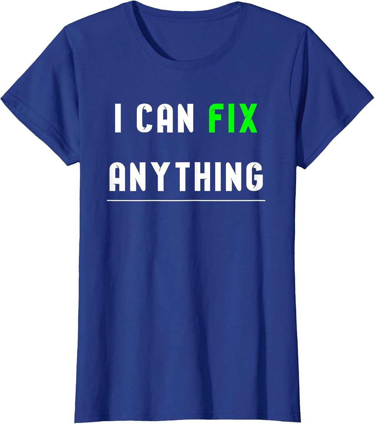 I can fix Anything T-Shirt - Royal Blue