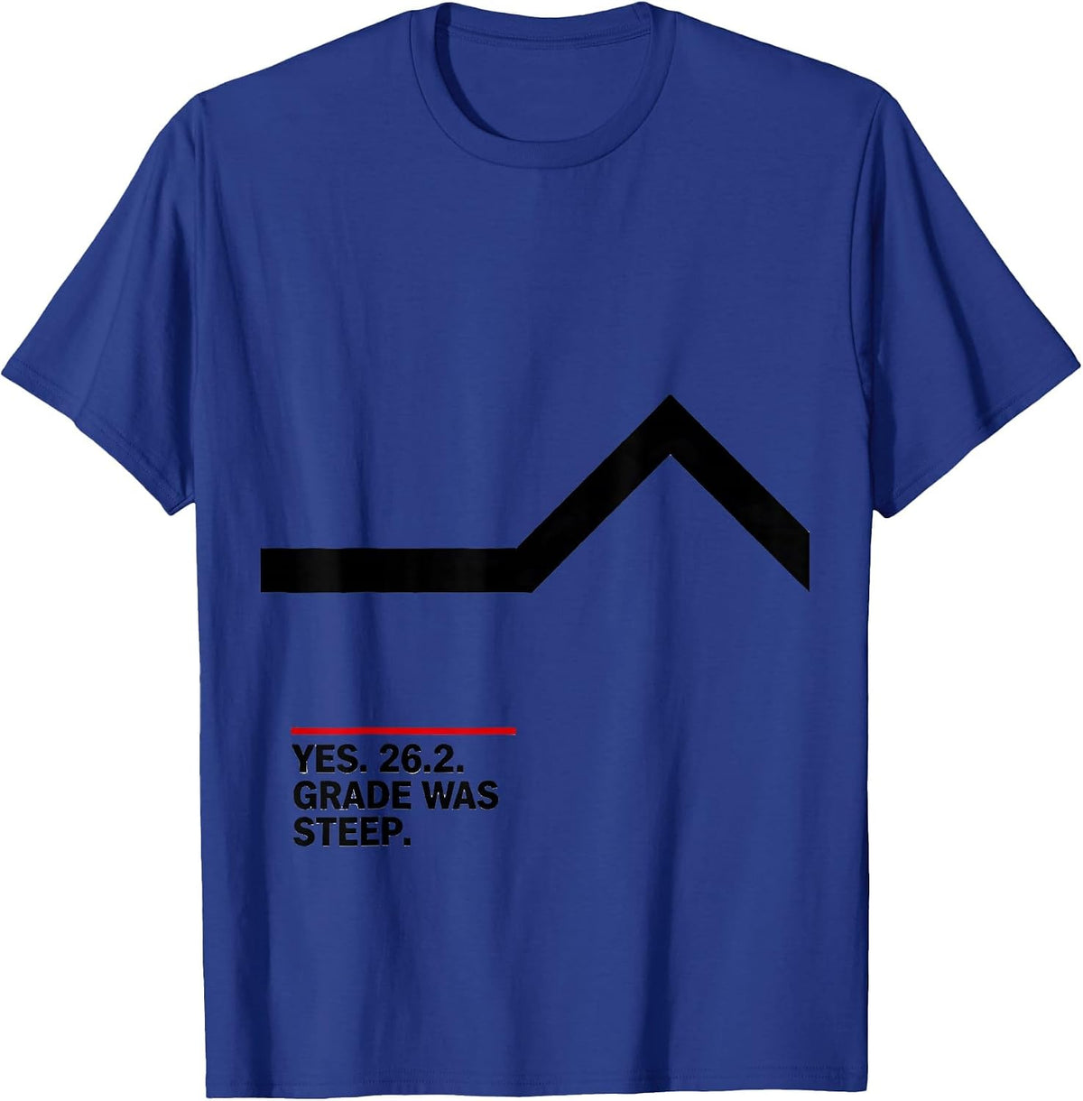 Yes 26.2 Grade Was Steep Funny Runner Marathon Gift T-Shirt - Royal Blue