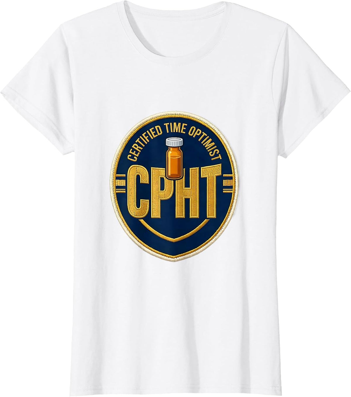 Women's Certified Time Optimist, CPhT Funny Pharmacy Technician T-Shirt - White