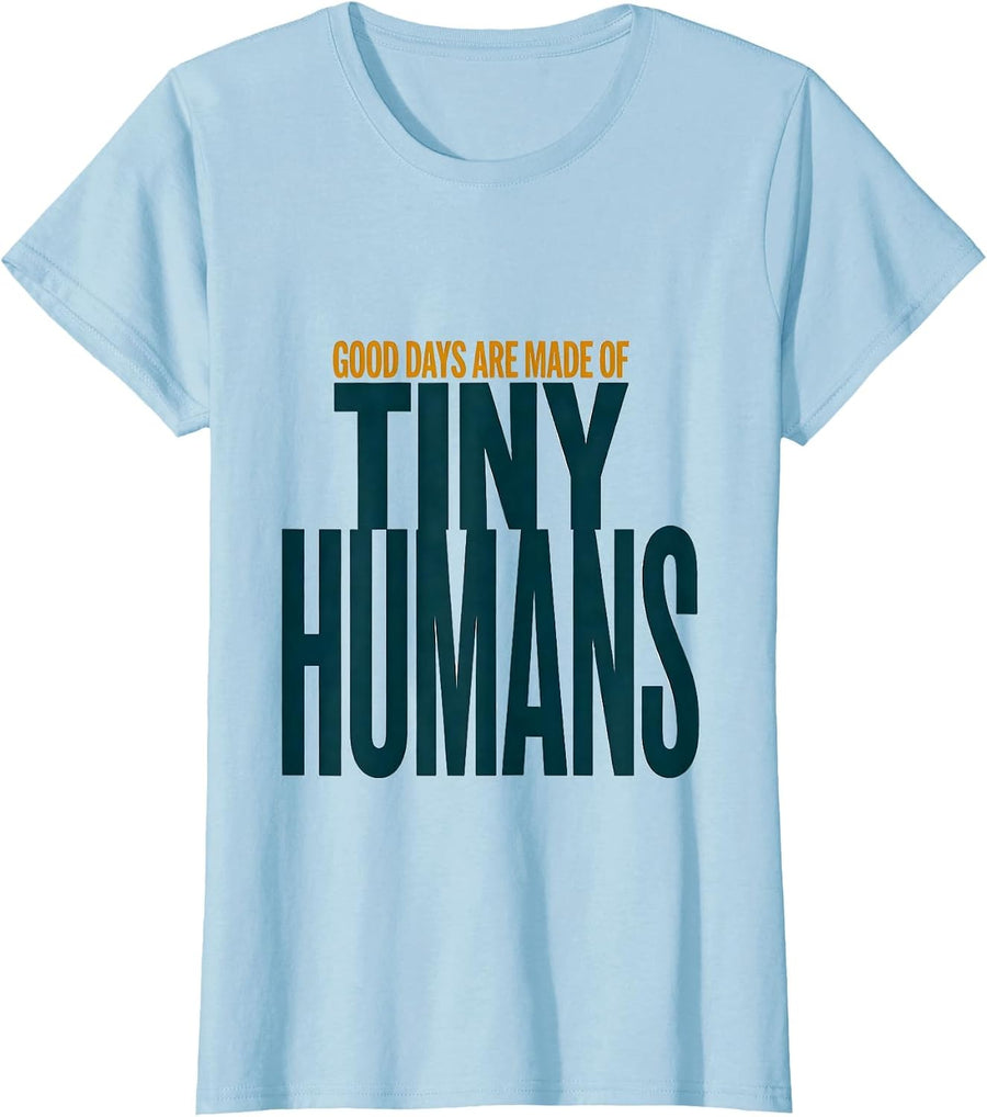 Women's Good Days Are Made Of Tiny Humans Preschool Teacher T-Shirt - Baby Blue