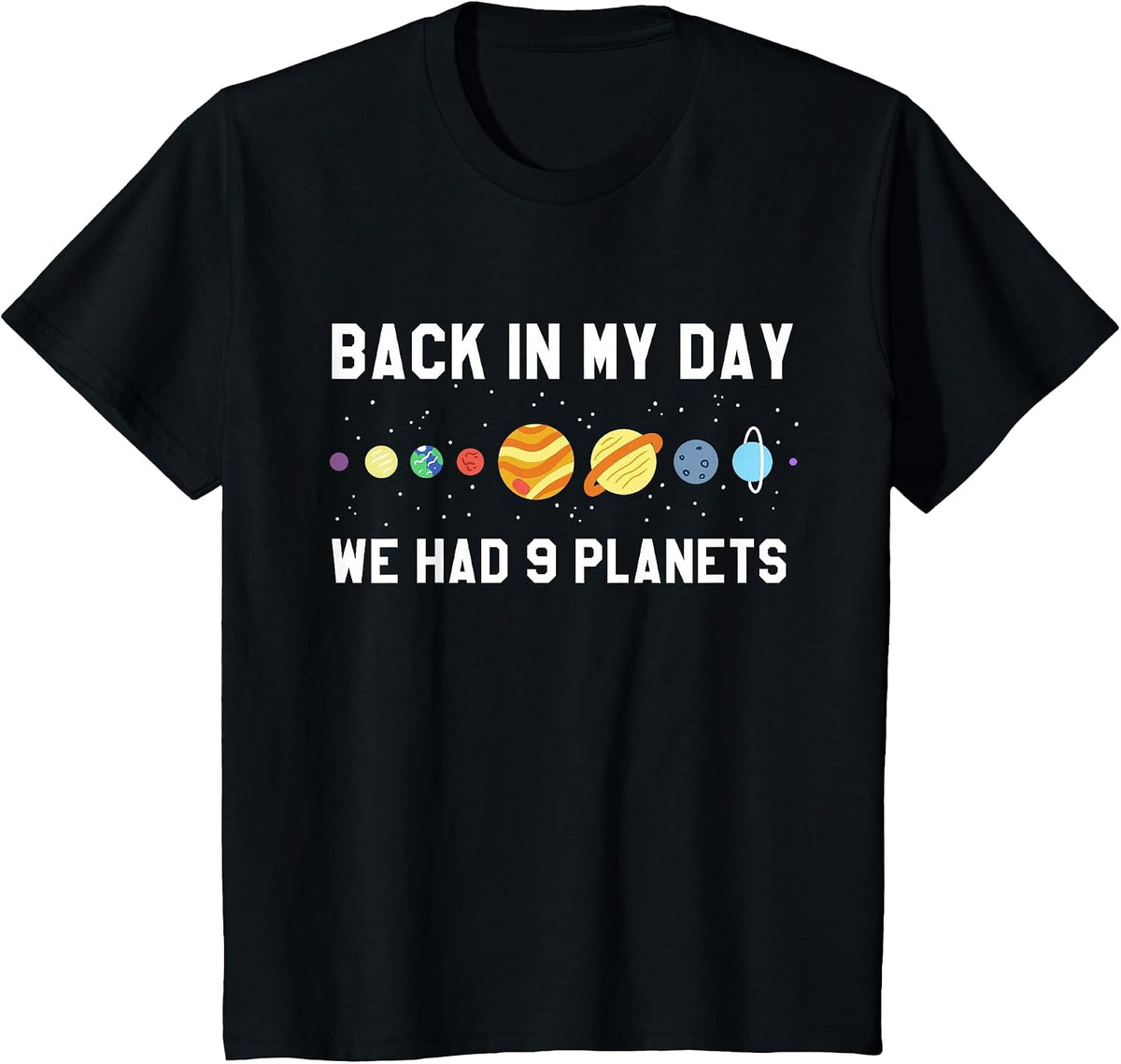 Back in My Day 9 Planets Pluto Space Astronomy T Shirt T-Shirt - Black