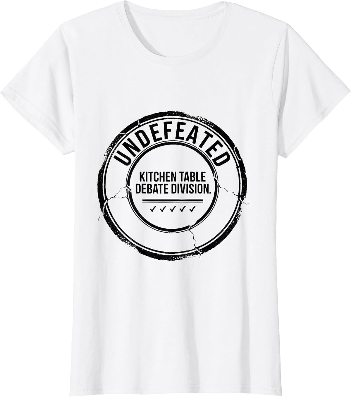 Undefeated: Kitchen Table Debate Division Sarcastic T-Shirt - White