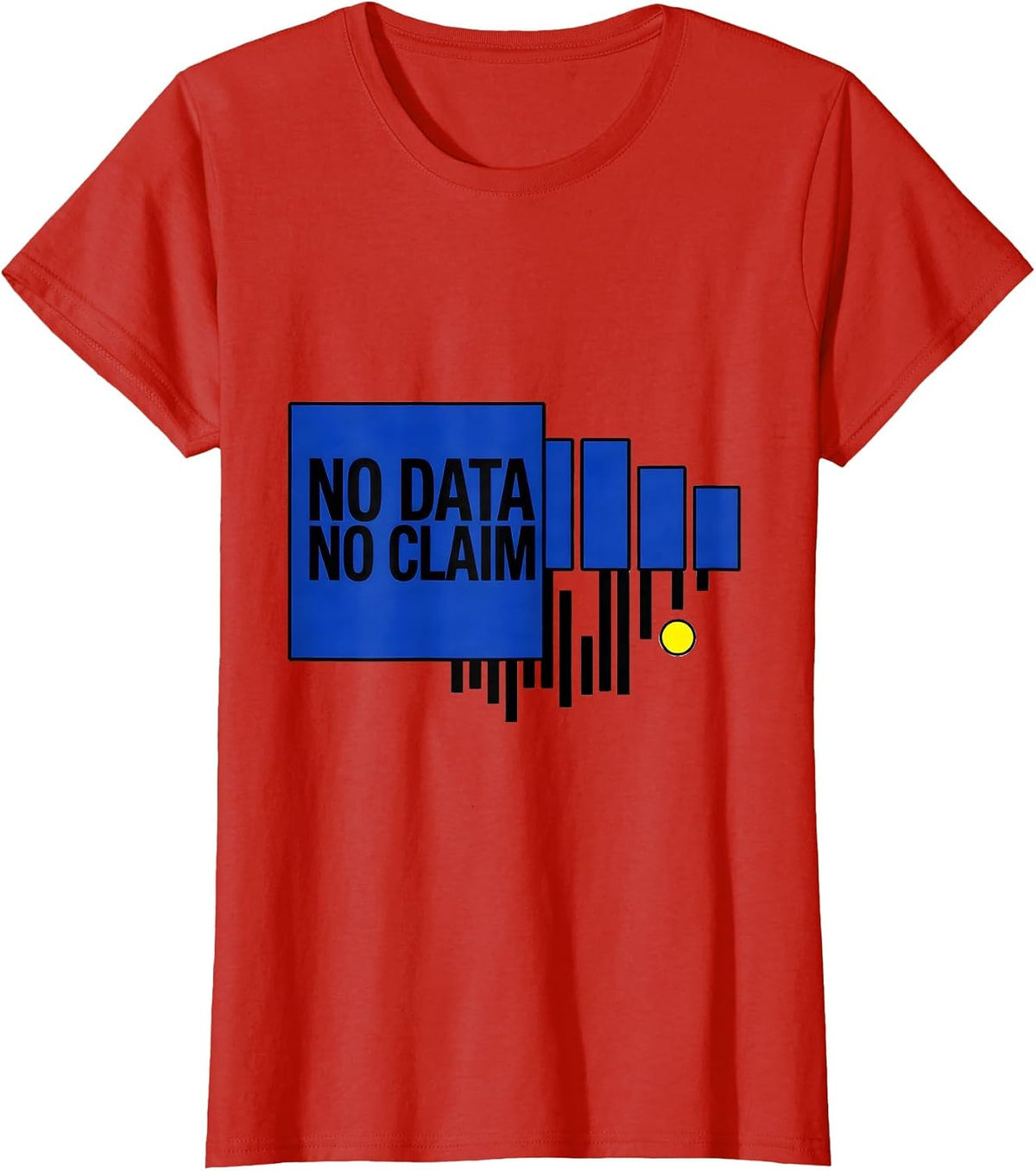 Women's No Data No Claim Funny Data Scientist Analyst Nerdy Humor T-Shirt - Red
