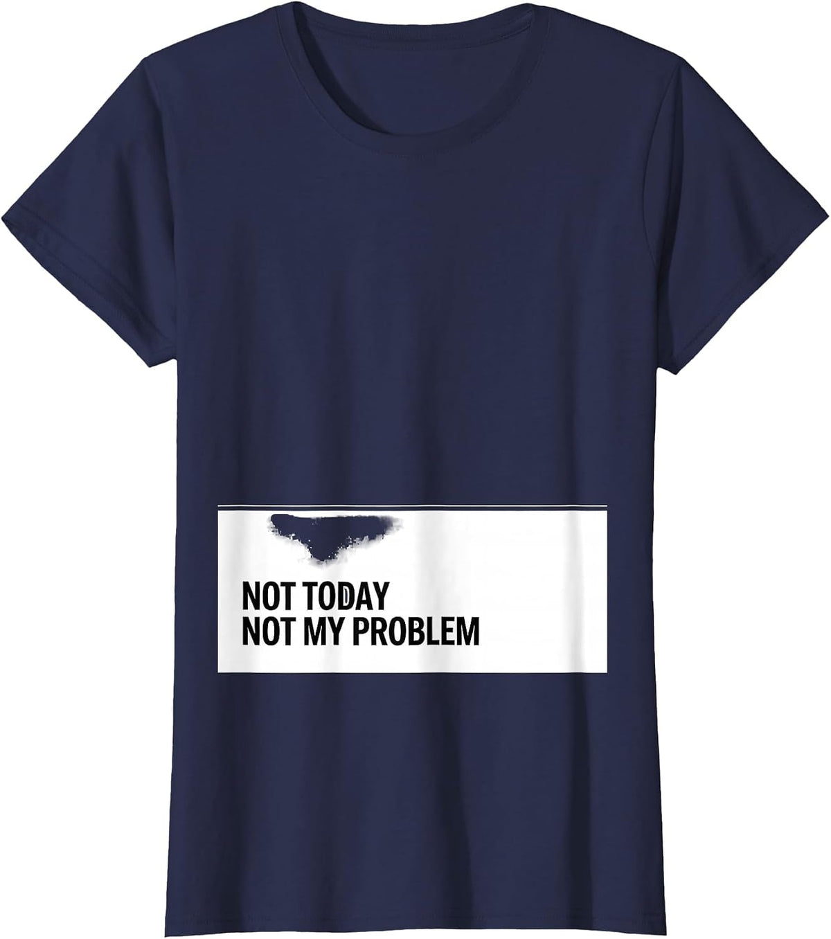 Women's Not Today Not My Problem Stoic Philosophy Quote Marcus T-Shirt - Navy Blue
