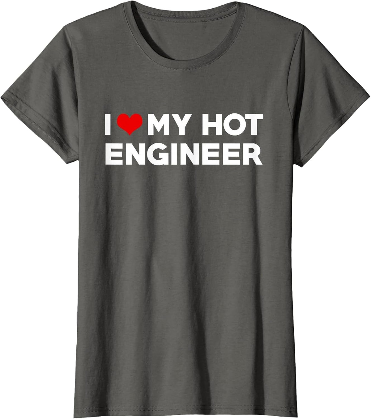i Love My hot Engineer Friend Couple Matching T-Shirt - Asphalt Grey