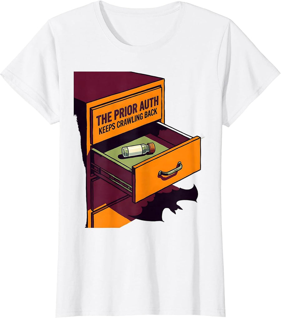 Women's The Prior Auth Keeps Crawling Back Funny Pharmacy Halloween T-Shirt - White