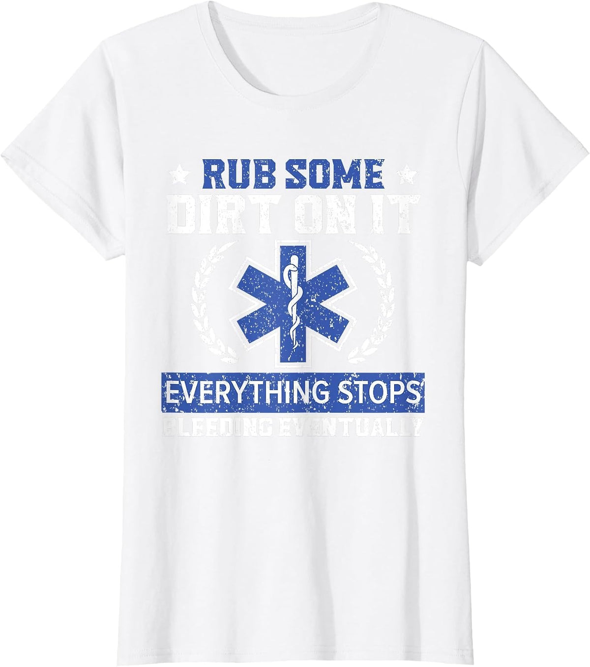 Rub Some Dirt On It Healthcare EMT Paramedic T-Shirt - White