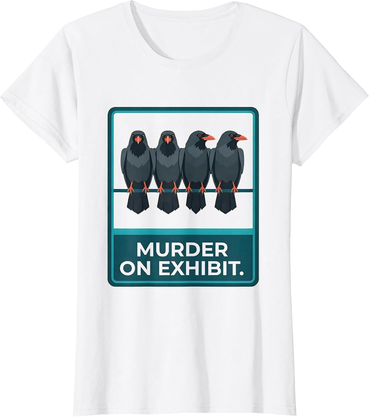 MURDER ON EXHIBIT Dark Humor Crow Lover Gothic Pun T-Shirt - White