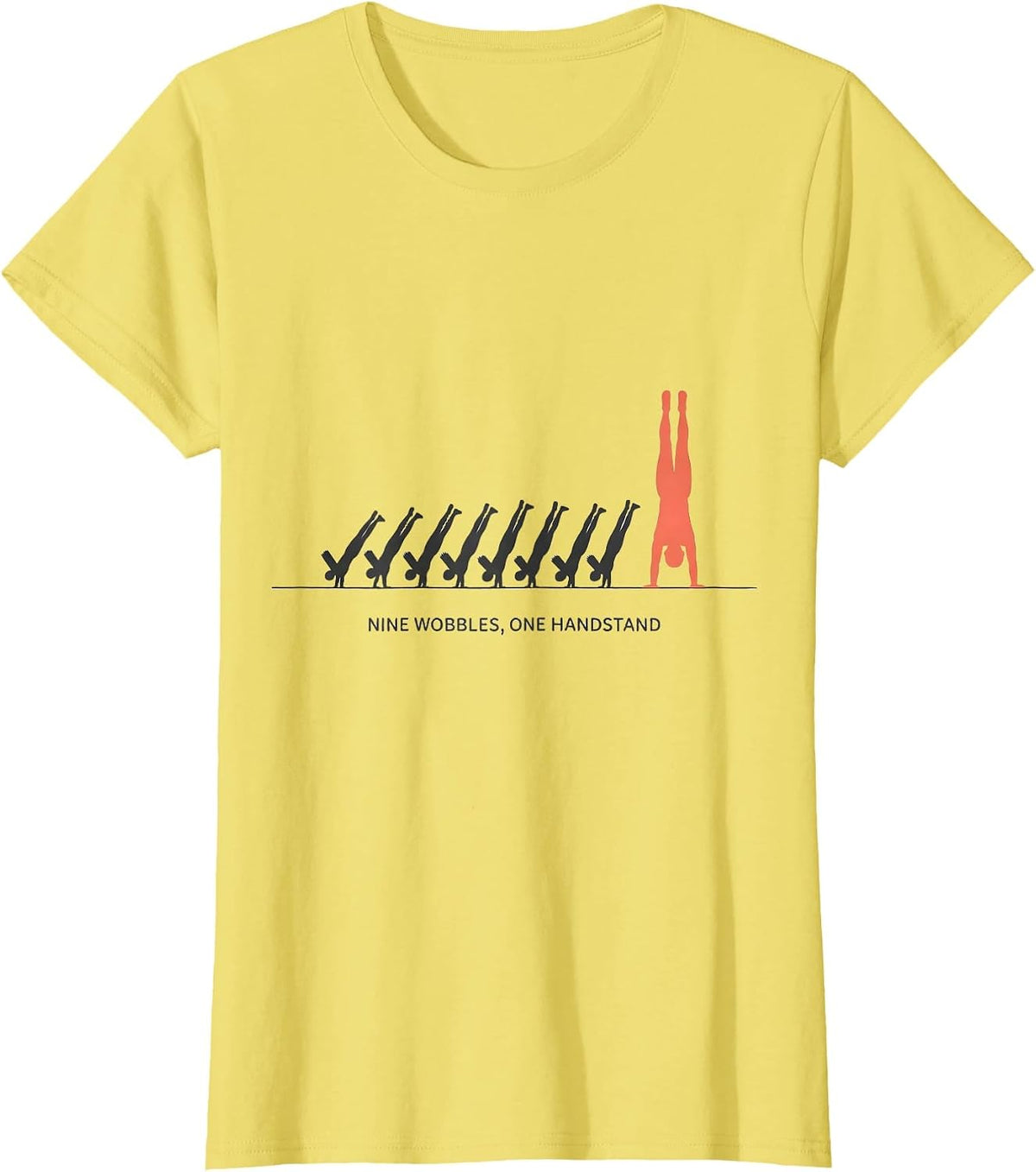 Nine Wobbles One Handstand Funny Gymnastics Gift for Girls T-Shirt, Women, Lemon Yellow, Medium - As Pictured