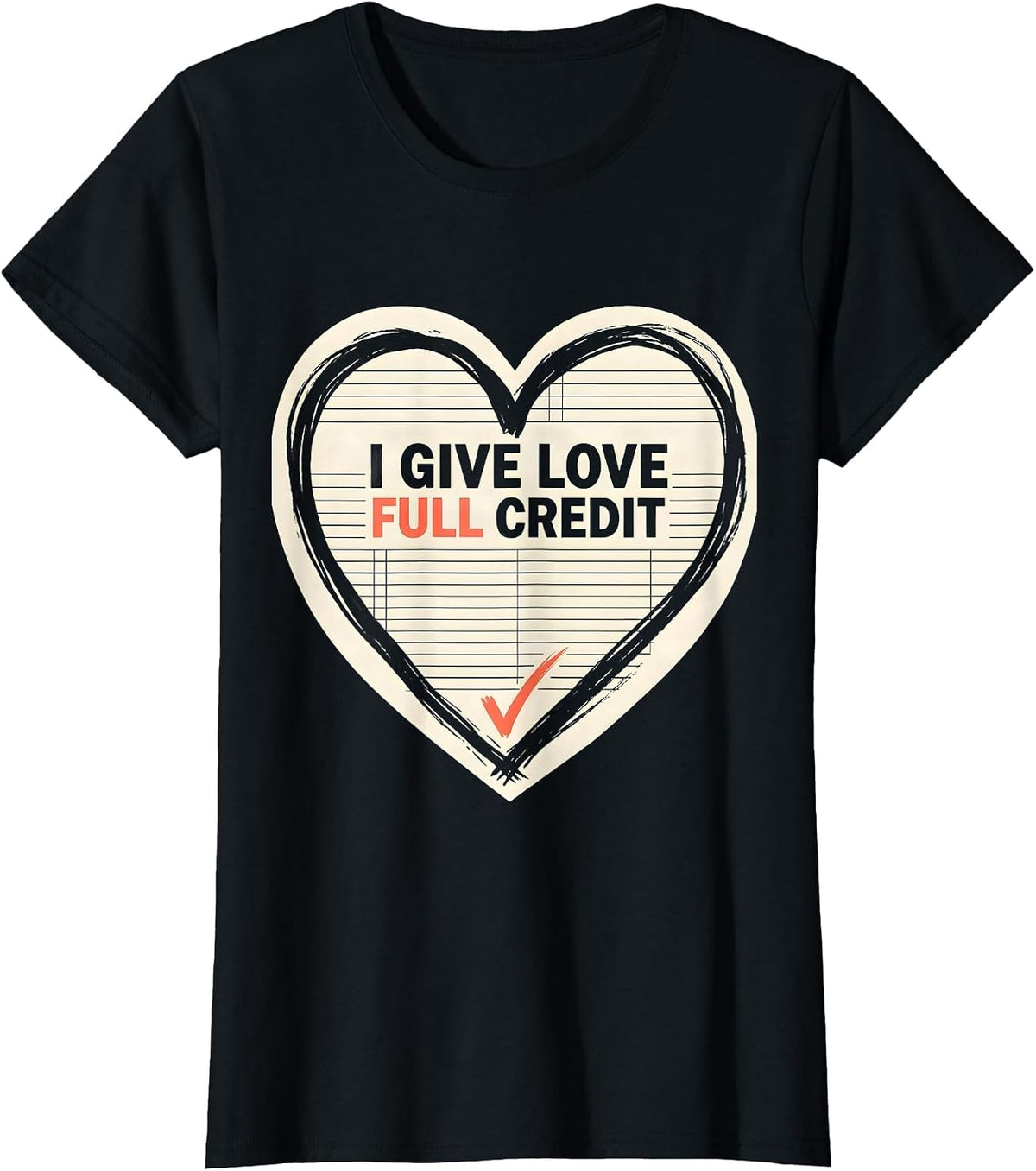 I Give Love Full Credit Funny Teacher Valentine Humorous T-Shirt - Black