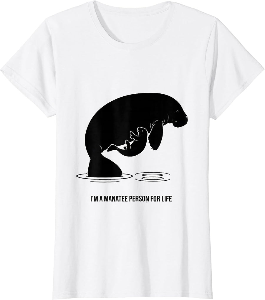 Women's I'm A Manatee Person For Life Funny Sea Cow Lover Gift T-Shirt - White