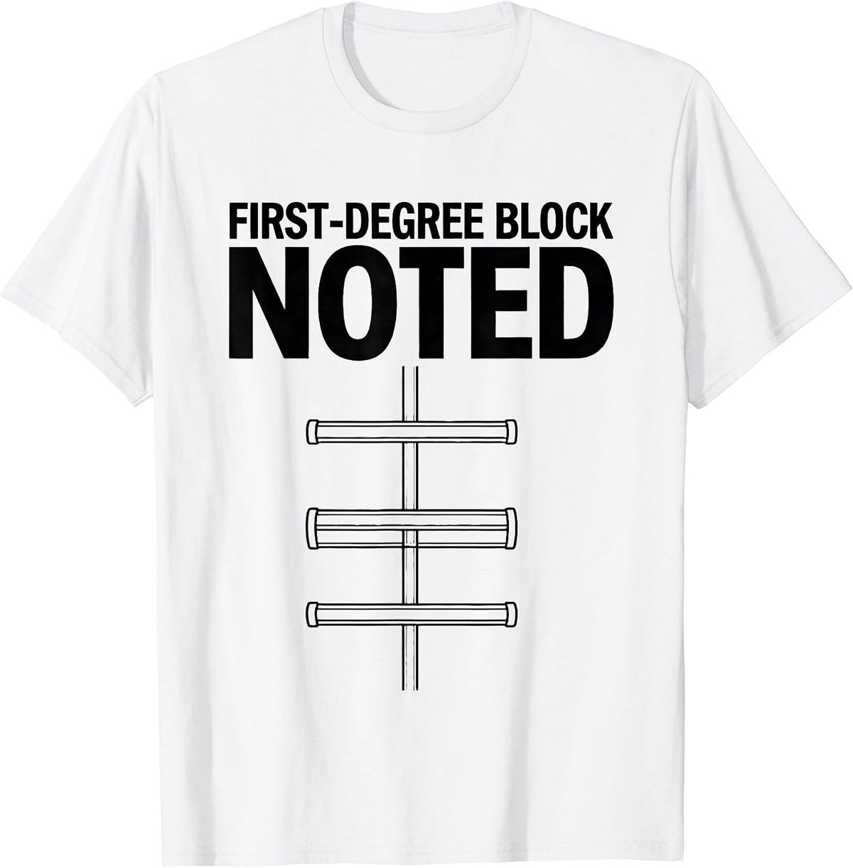 Men's First-Degree Block, Noted Funny Cardiology Nurse Cardiac T-Shirt - White