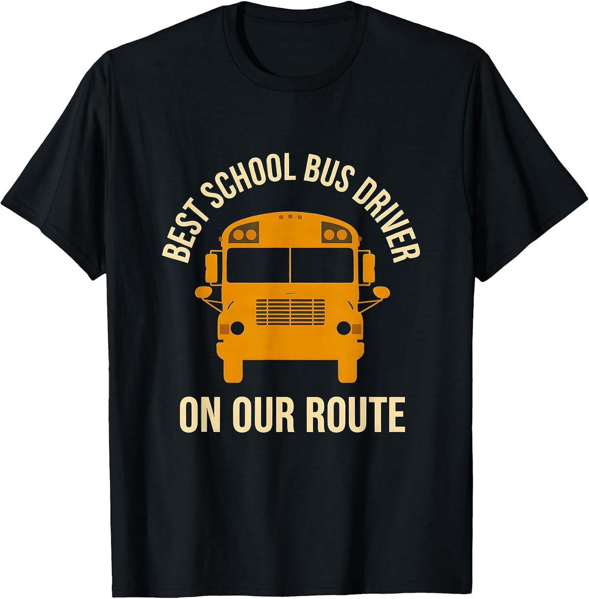 Men's Best School Bus Driver On Our Route Funny Driver Gift T-Shirt - Black