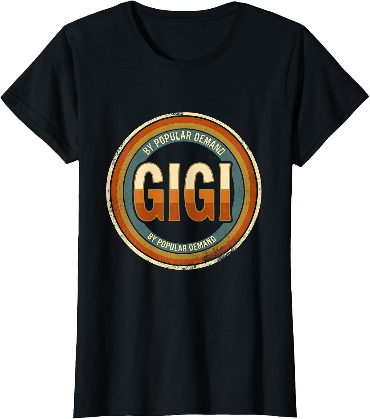 Gigi By Popular Demand Warm Grandma Humor Nickname Gift T-Shirt - Black