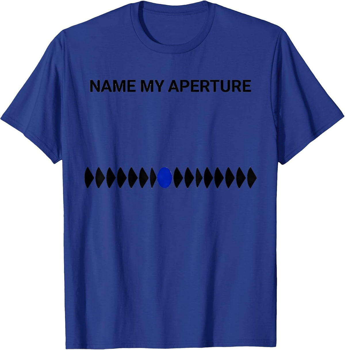 Name My Aperture Funny Photography Hobbyist Camera Humor T-Shirt - Royal Blue