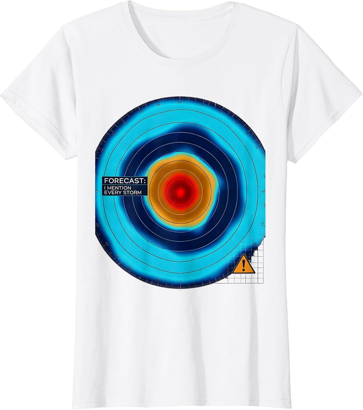 Women's Forecast: I Mention Every Storm Meteorology Storm Chaser T-Shirt - White