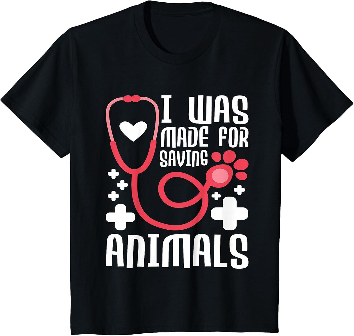 I was Made for Saving Animals - Veterinarian Animal Lover T-Shirt - Black