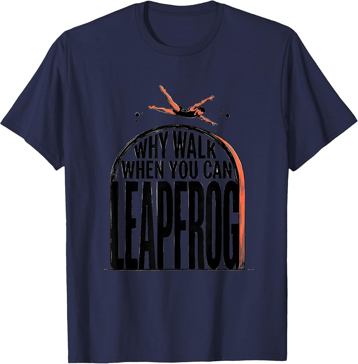 Why Walk When You Can Leapfrog Playful Gymnastics Girl Gift T-Shirt - Navy Blue