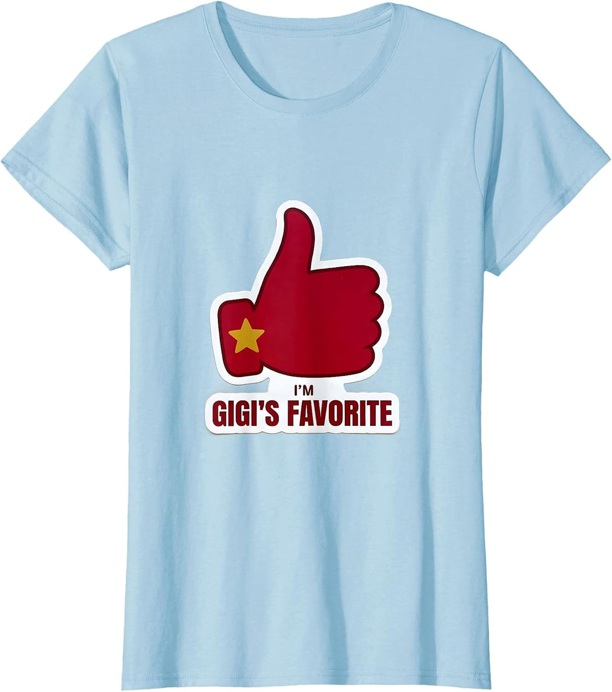 I'm Gigi's Favorite Funny Grandma's Grandchild Family Pride T-Shirt - Baby Blue