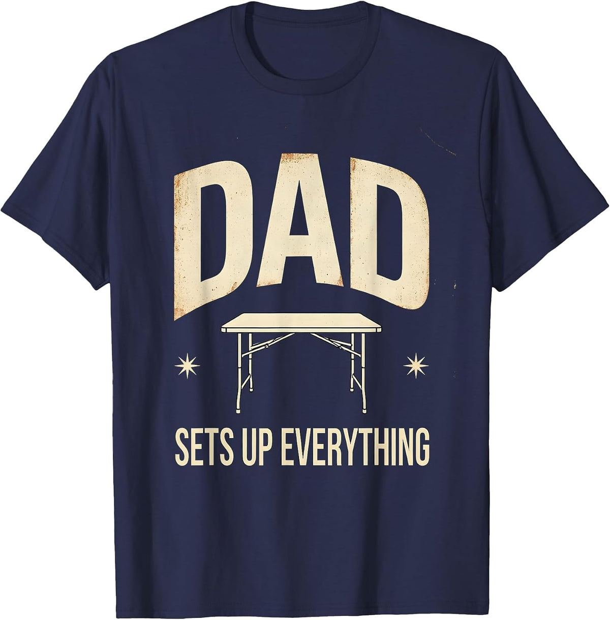 Dad Sets Up Everything Vintage Funny Dad Gift T-Shirt - Navy Blue