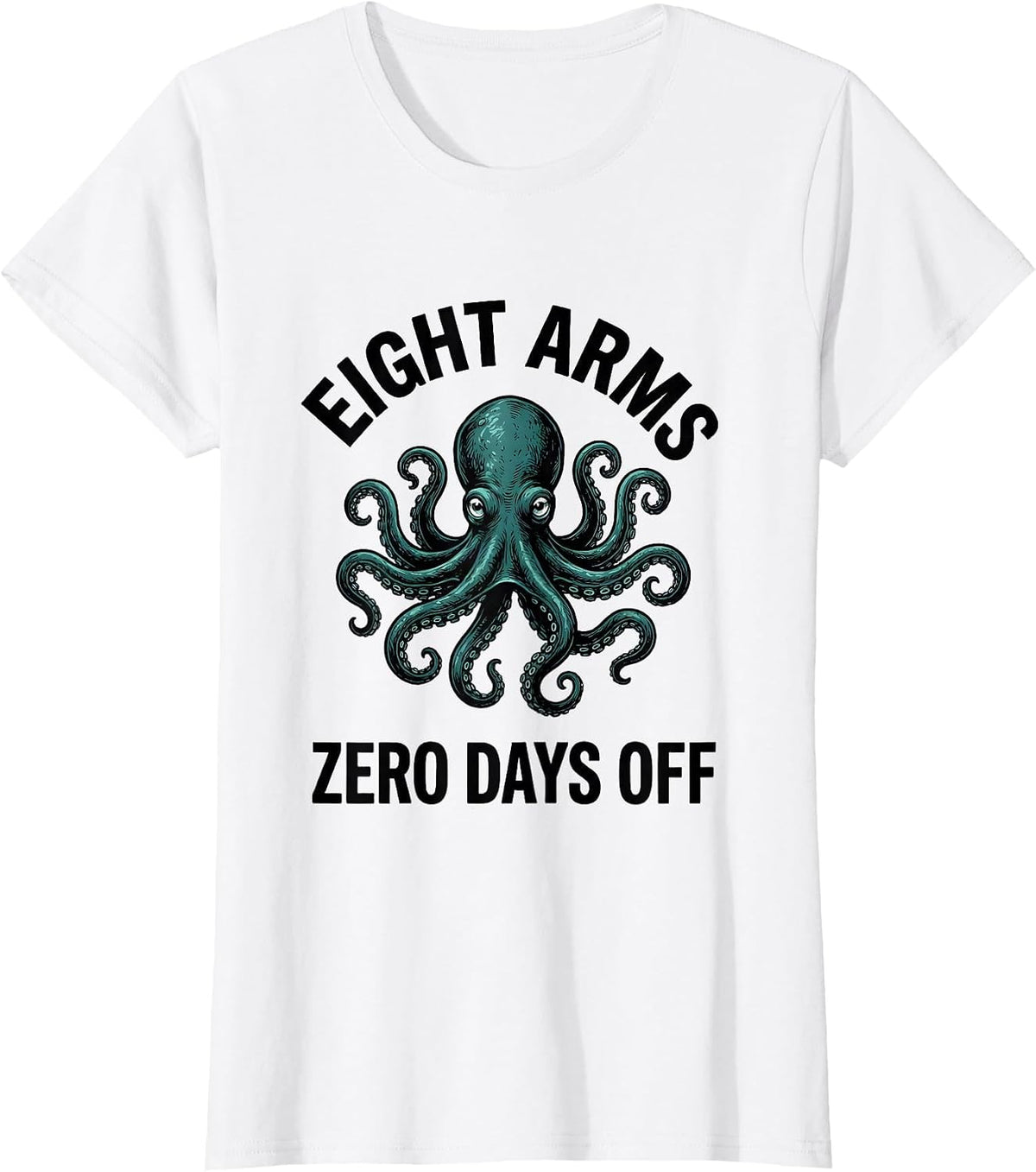 Eight Arms, Zero Days Off Octopus Lover Marine Biology T-Shirt - White