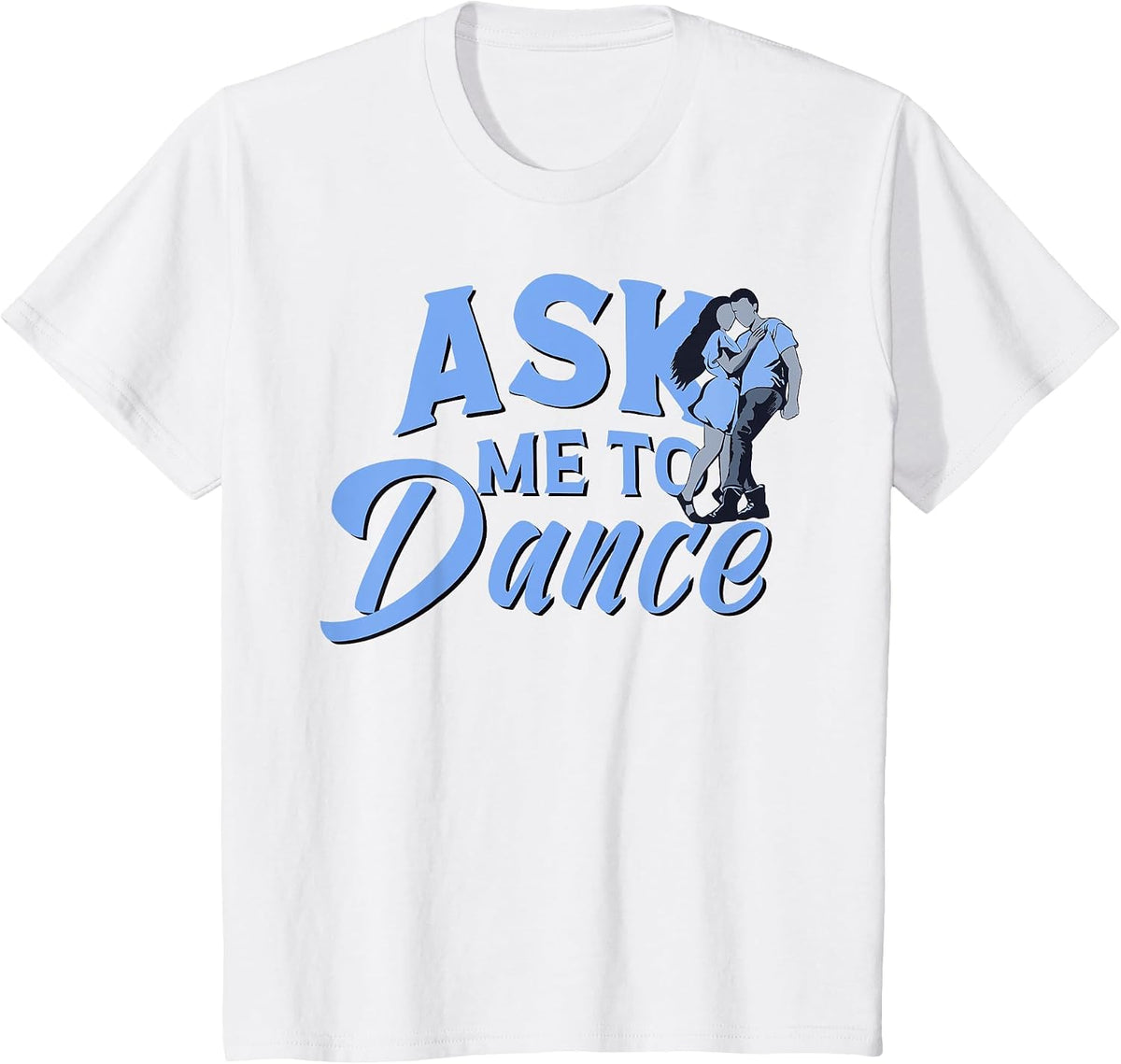 Ask Me to Dance, Social Dancing, Partner Dance T-Shirt - White