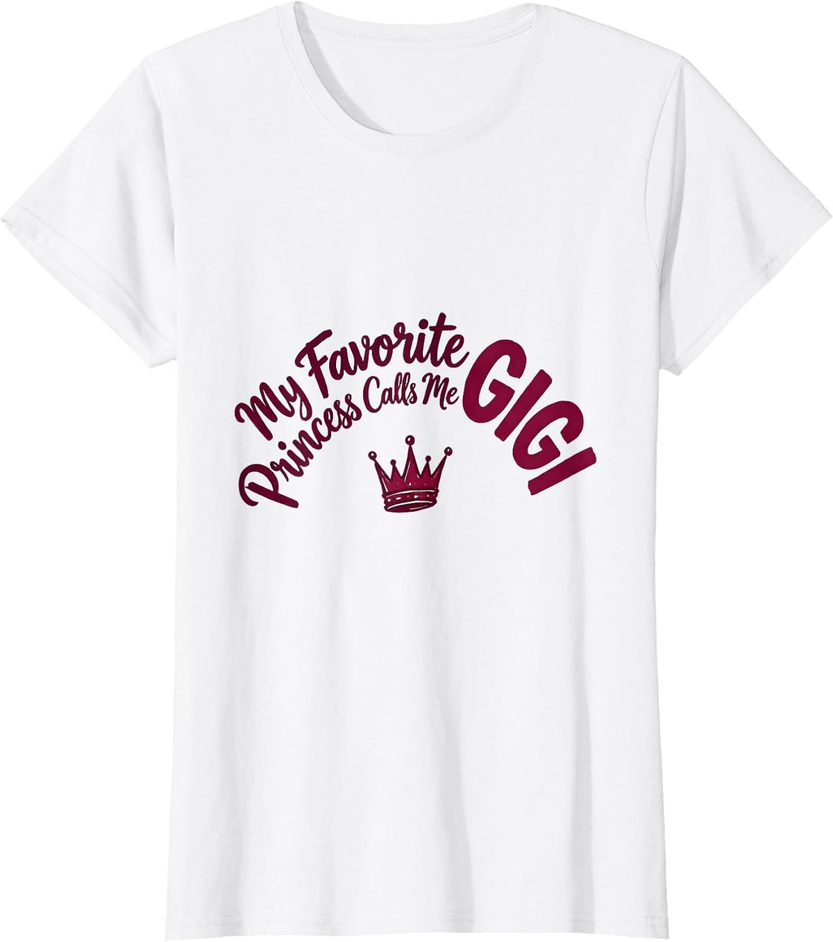 Women's My Favorite Princess Calls Me Gigi Funny Grandma Gift T-Shirt - White