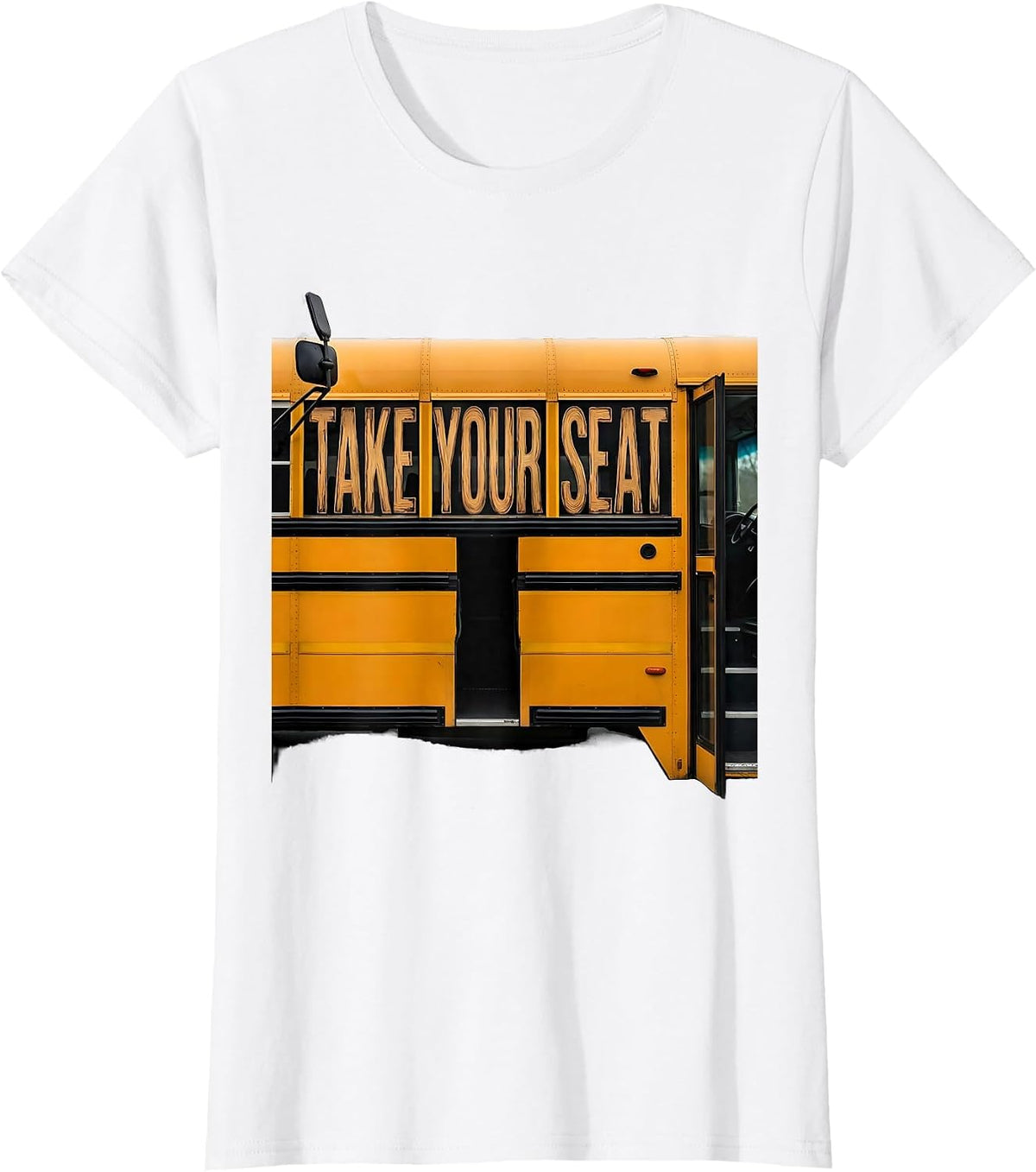 Women's Take Your Seat Funny School Bus Driver Appreciation Gift T-Shirt - White