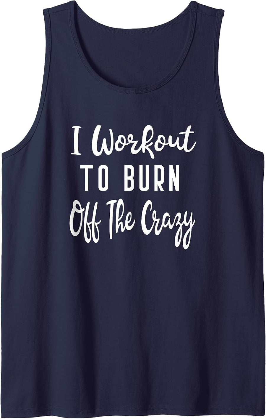 I Workout to Burn Off The Crazy Yoga Barre Weights Body Diet Tank Top - Navy Blue