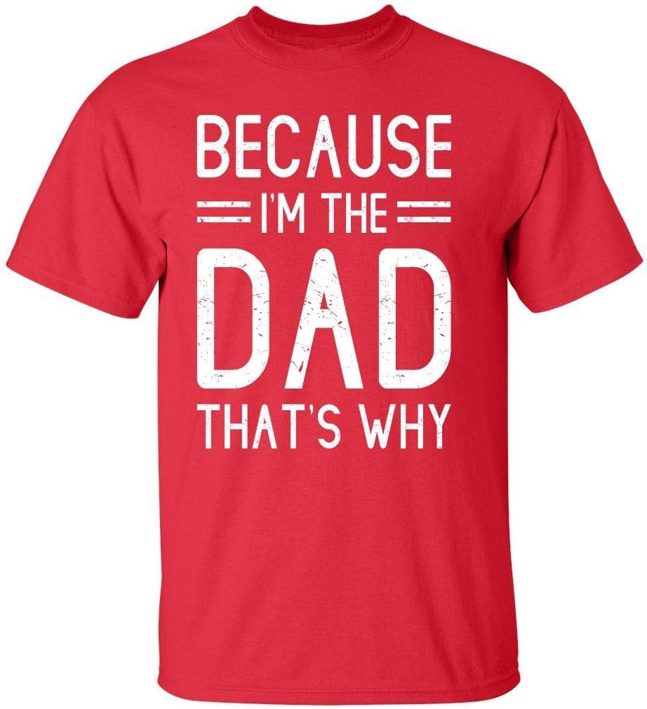 Kropsis Because I am The Dad That is Why Men's T-Shirt - Red