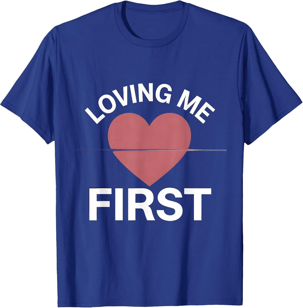 Men's Loving Me First Self-Love Empowerment Design T-Shirt - Royal Blue