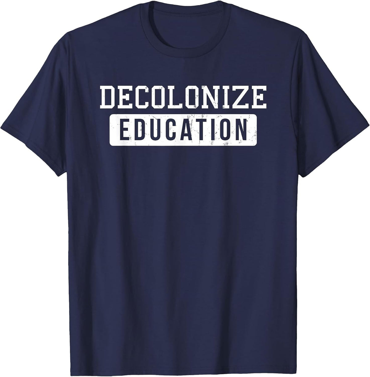 Decolonize Education Indigenous Native American Teach Latinx T-Shirt - Navy Blue