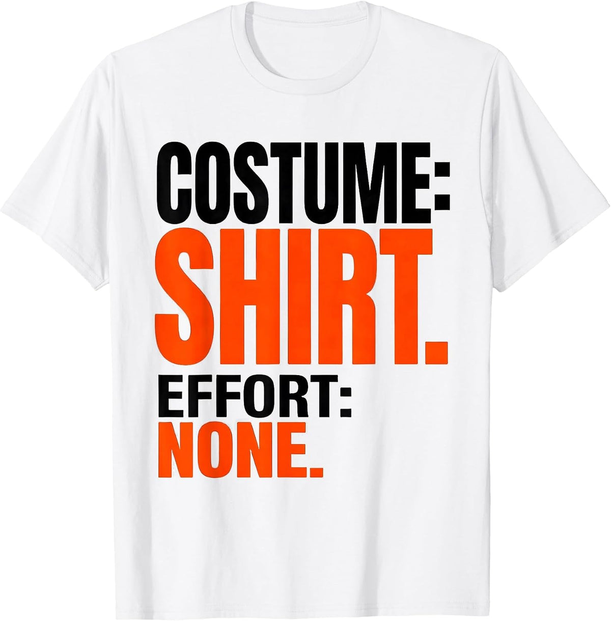 Men's Costume: Shirt Effort None Funny Halloween Group Costume T-Shirt - White