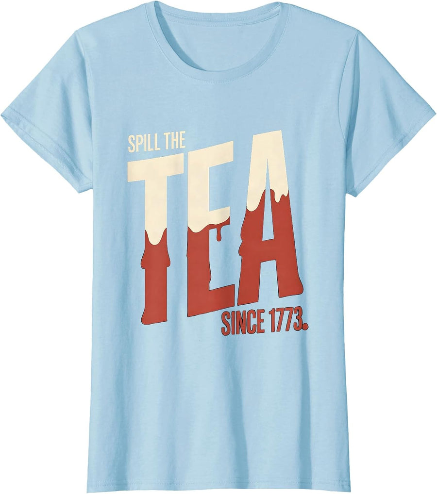 Women's Spill The Tea Since 1773 Funny History Teacher 4th Of July T-Shirt - Baby Blue