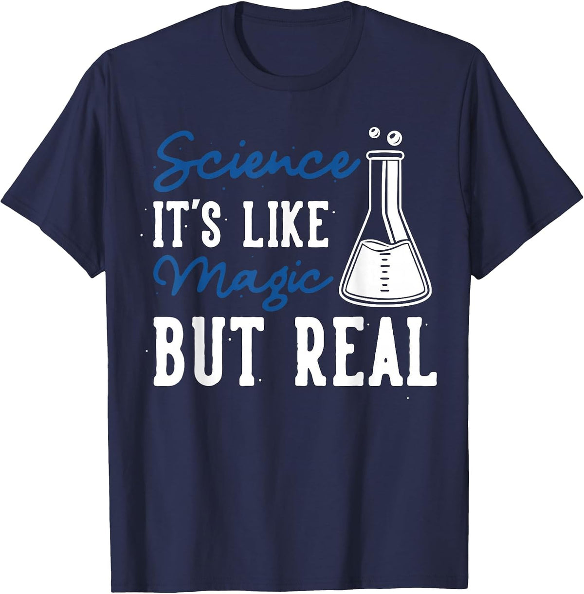 Science is Like Magic, but Real T-Shirt - Navy Blue