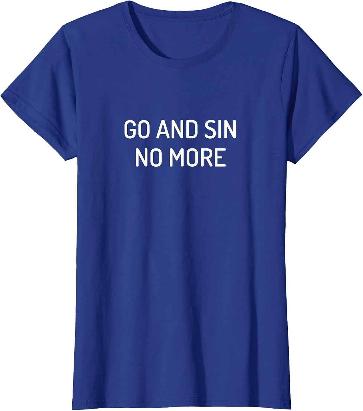 Go and Sin No More T-Shirt - Royal Blue