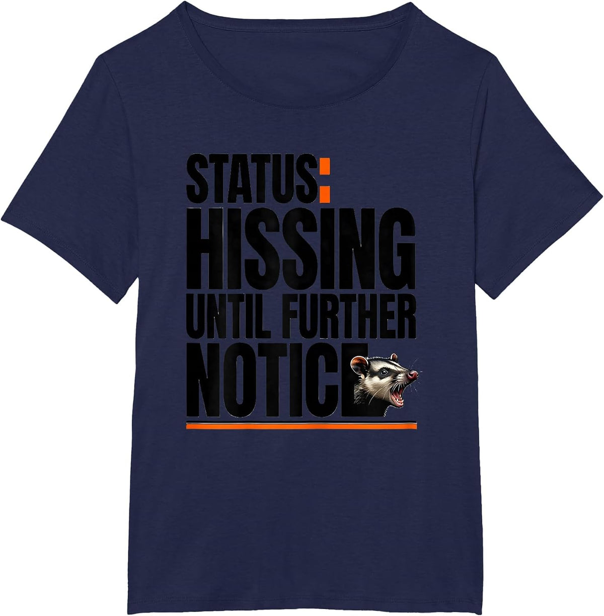 Women's STATUS: Hissing Until Further Notice Funny Opossum Meme T-Shirt - Navy Blue
